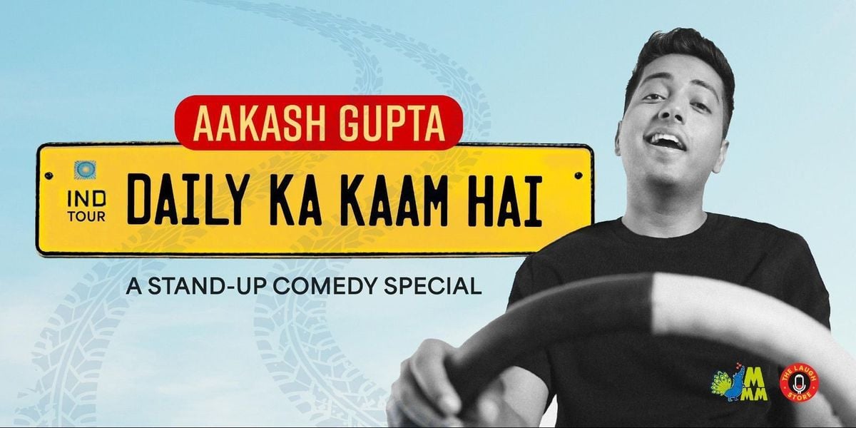 Daily Ka Kaam Hai By Aakash Gupta-Ahmedabad